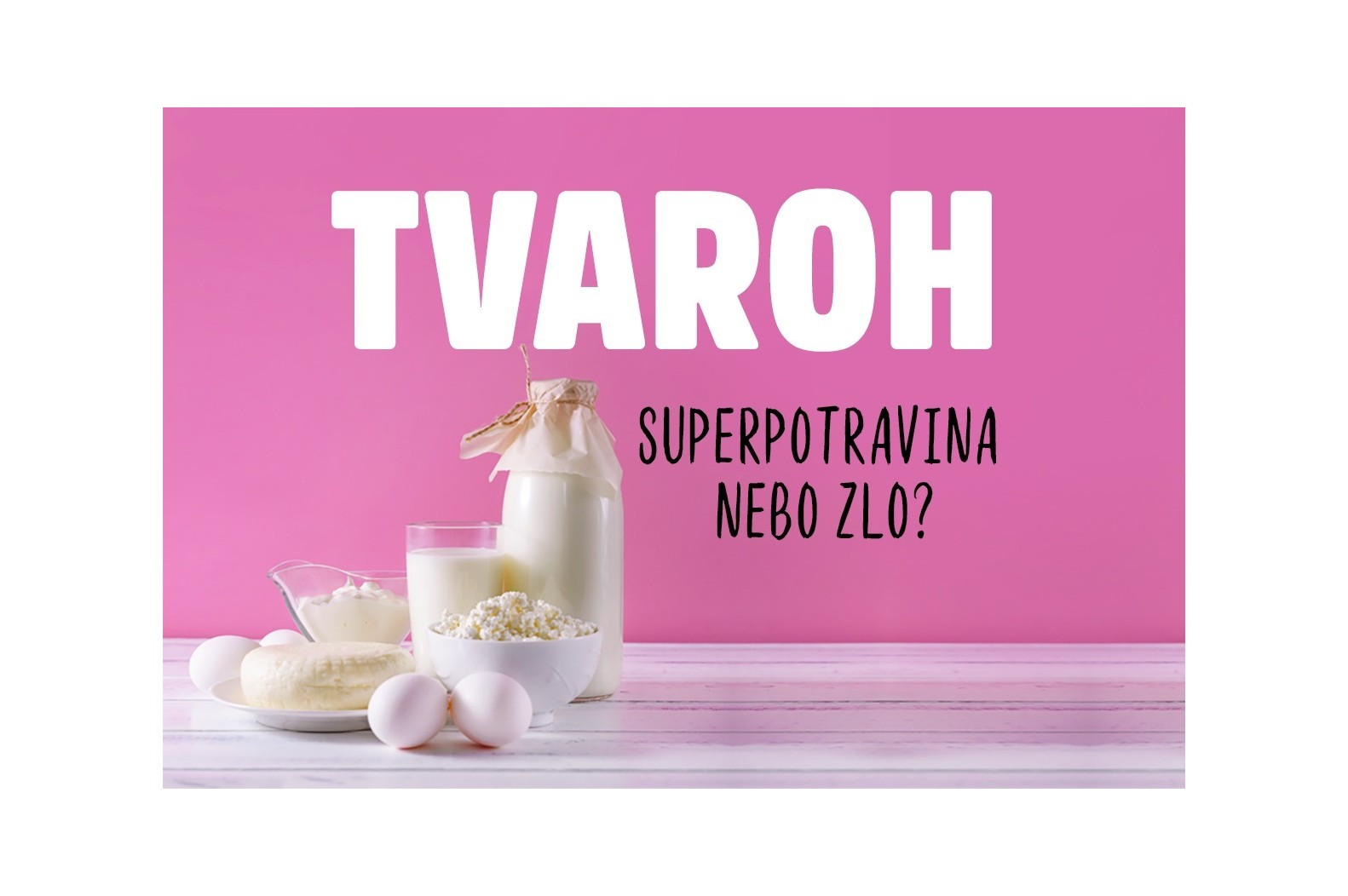 Tvaroh! Superpotravina nebo zlo? 
